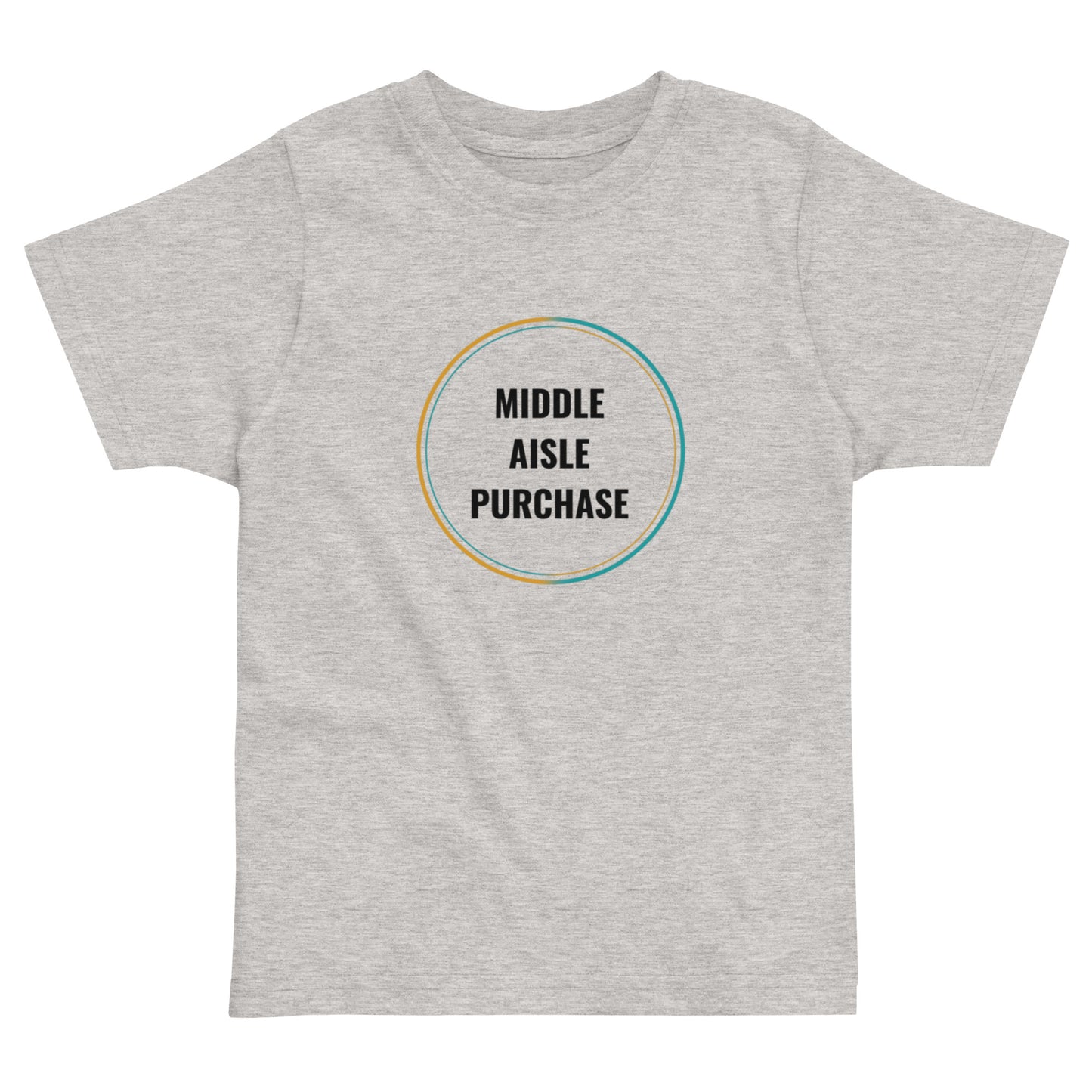Middle Aisle Purchase Unisex Toddler t-shirt