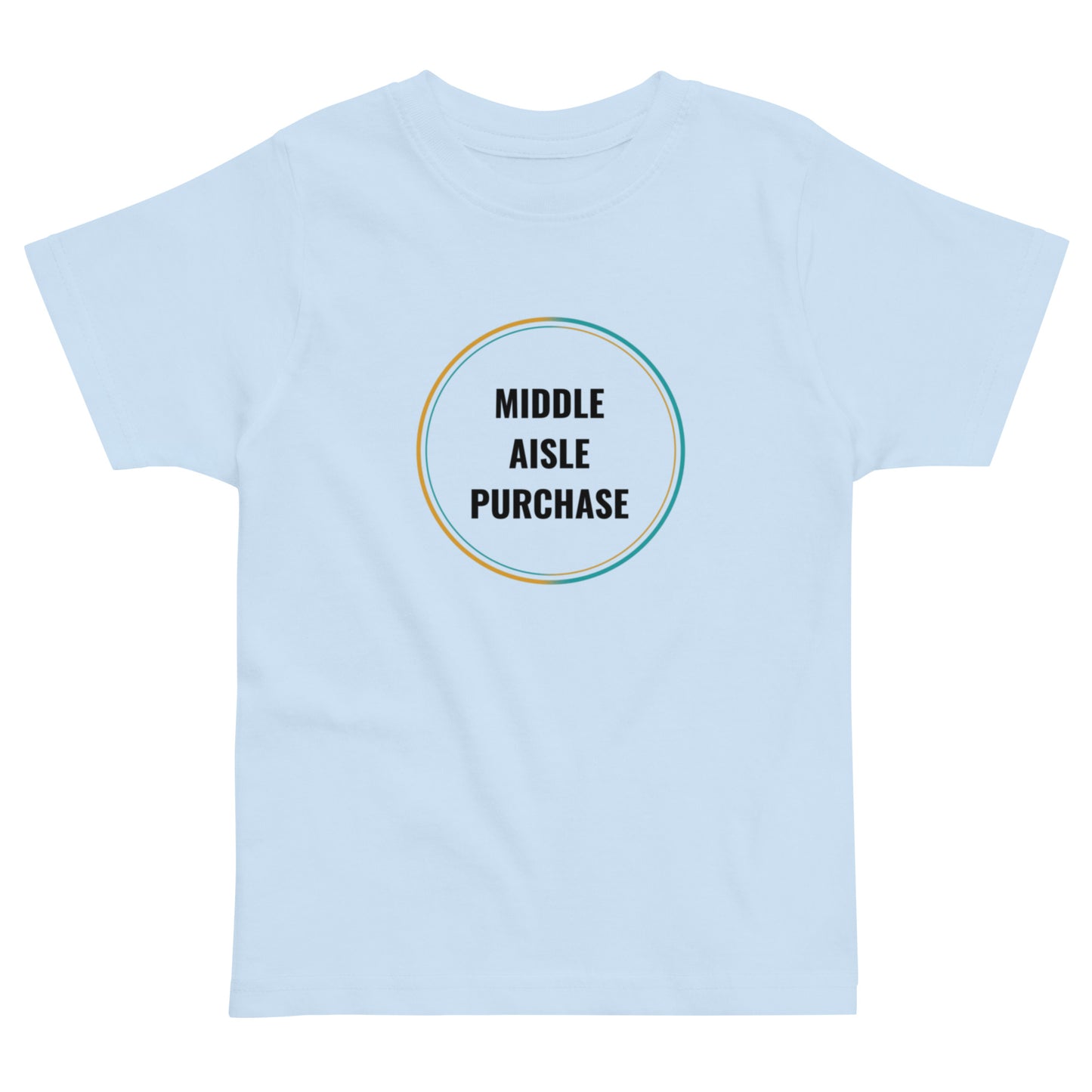 Middle Aisle Purchase Unisex Toddler t-shirt