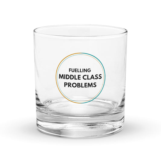 Fuelling Middle Class Problems Rocks Glass