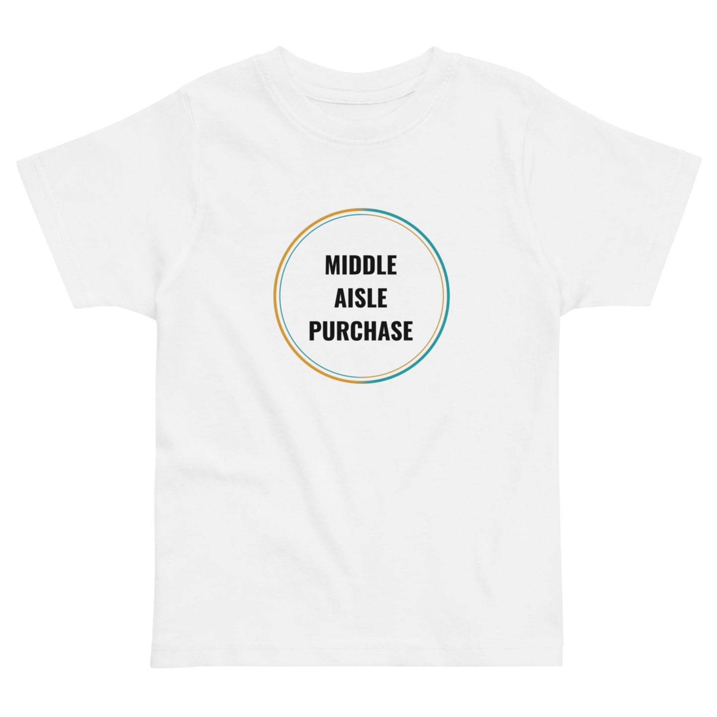 Middle Aisle Purchase Unisex Toddler t-shirt