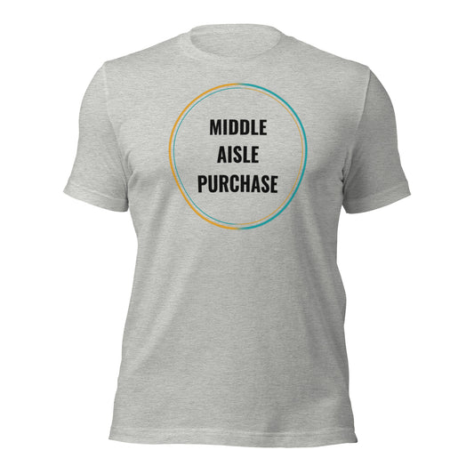 Middle Aisle Purchase Unisex t-shirt
