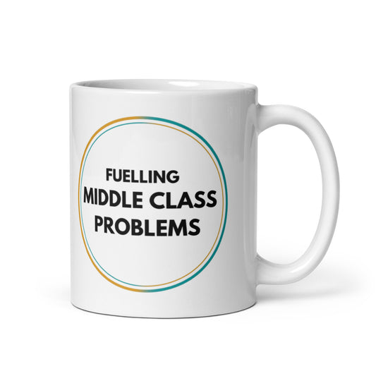 Fuelling Middle Class Problems Mug